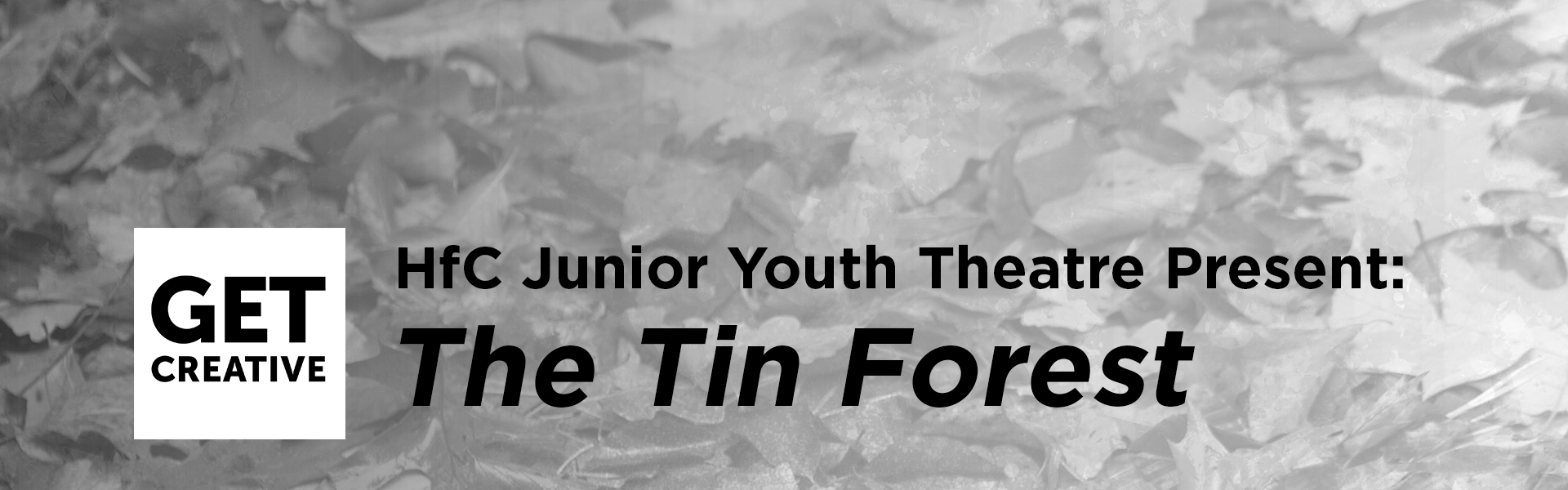 HfC Junior Youth Theatre Present: The Tin Forest