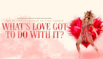 What’s Love Got To Do With It? – A Tribute to Tina Turner